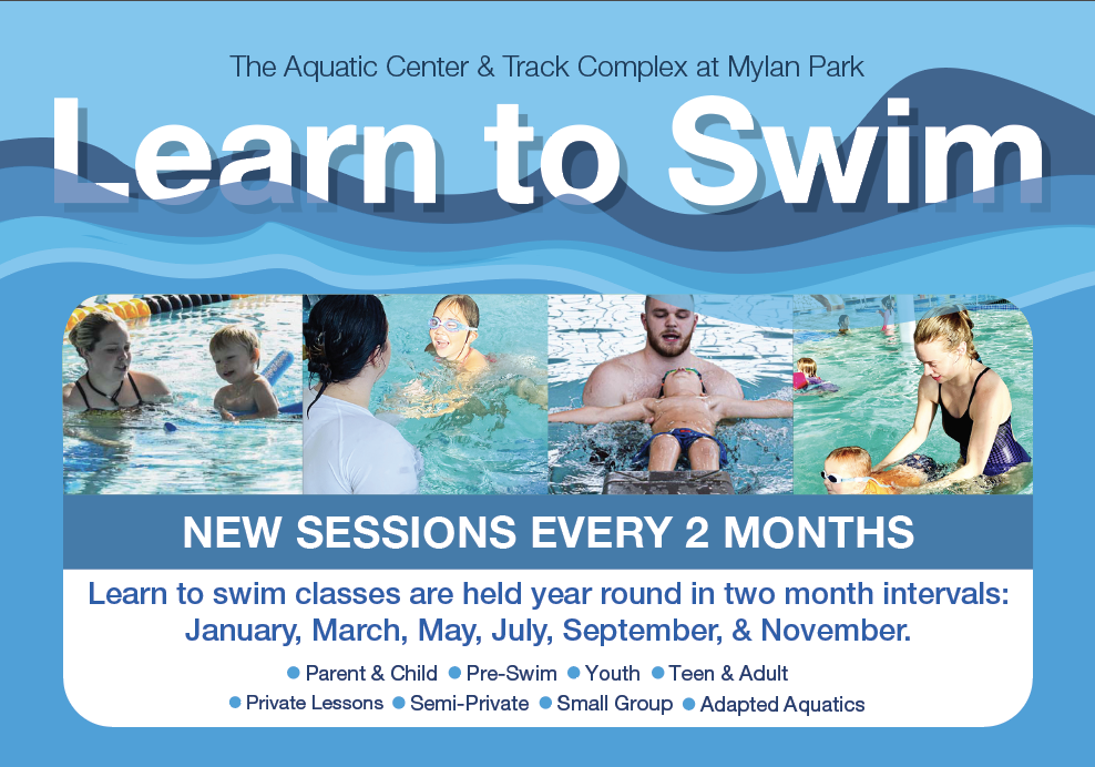 Learn to Swim at The Aquatic Center at Mylan Park. New Sessions every two months.